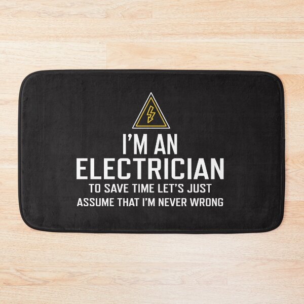 Item preview, I'm An Electrician To Save Time Let's Just Assume That I'm Neve Wrong designed and sold by edwinvisuals.