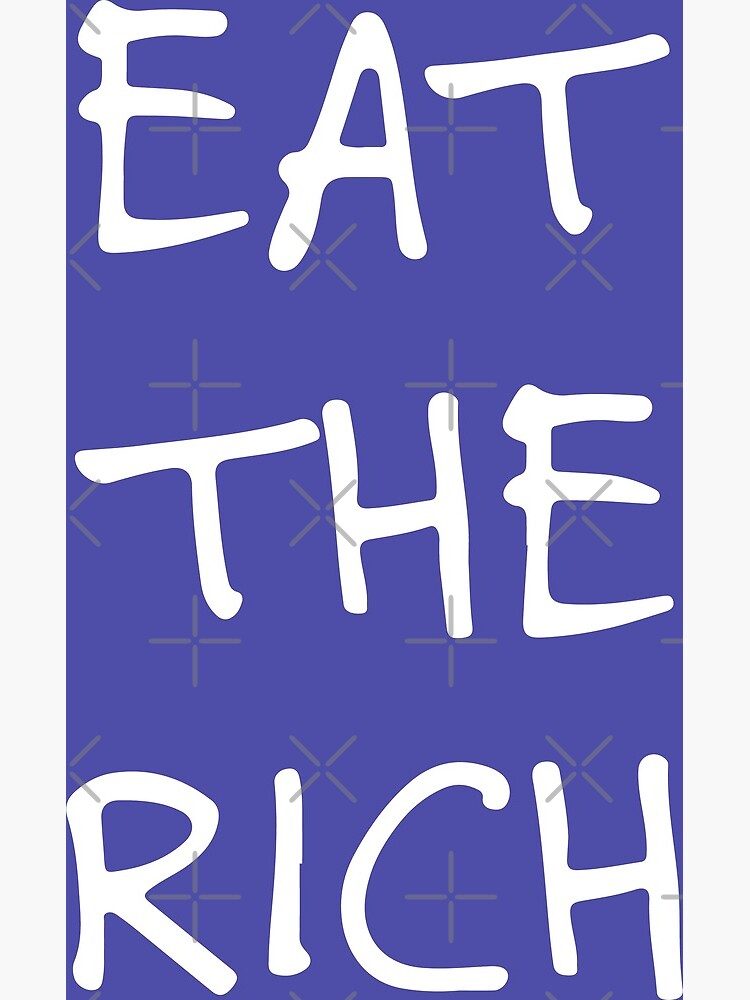 eat-the-rich-art-print-for-sale-by-revolutiontoday-redbubble