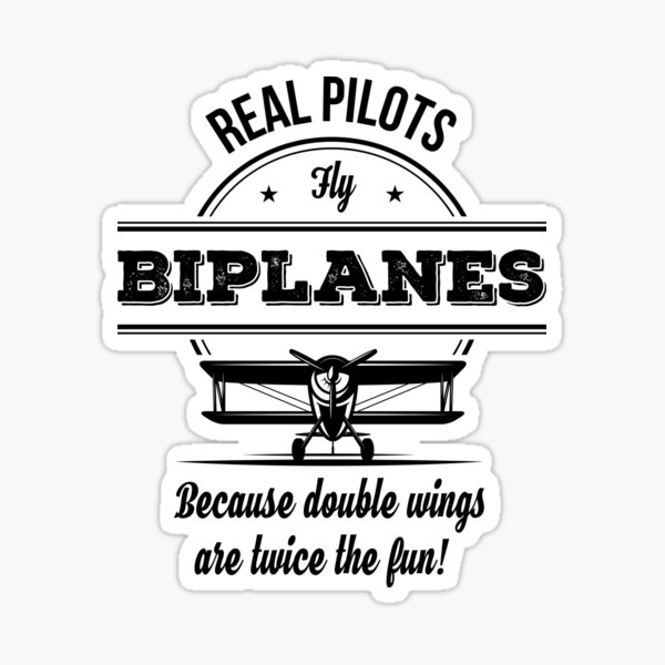 real-pilots-fly-biplanes-because-sticker-for-sale-by-stearman