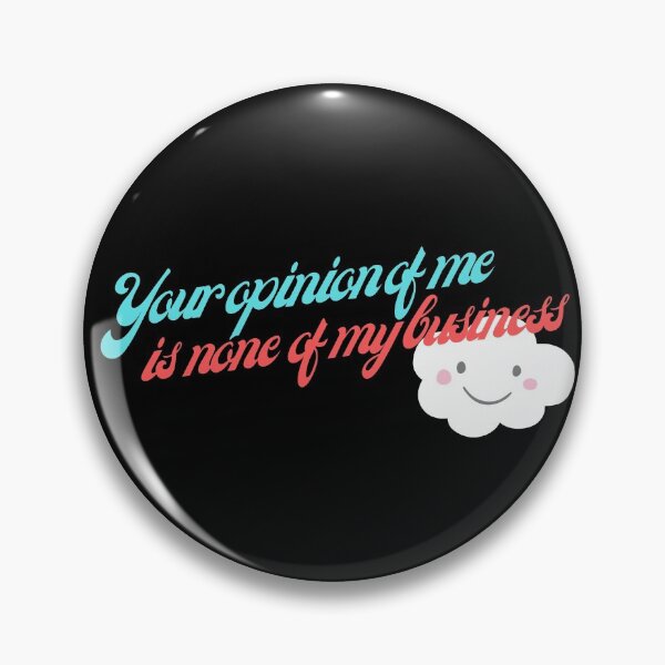 Item preview, Your Opinion Of Me Is None Of My Business designed and sold by TwoSpoonfuls.