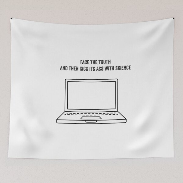 Item preview, Face The Truth Then Kick it’s Ass With Science designed and sold by UncleStuScience.