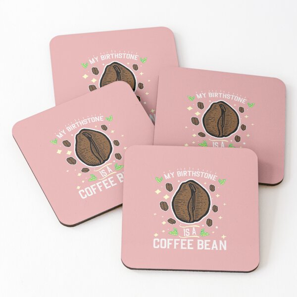Item preview, MY BIRTHSTONE IS A COFFEE BEAN designed and sold by GamaArtDesign.