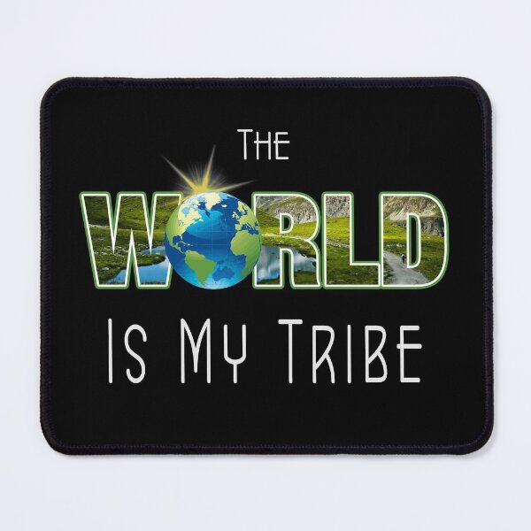 Item preview, The World Is My Tribe designed and sold by NoBonesLife.