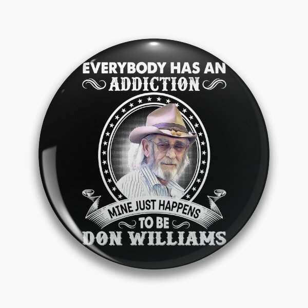 Item preview, Don Williams Country Artist Pays Tribute The Hit Ballad Everybody Has An Addiction Mine Just Happens designed and sold by DonWilliamsBrow.
