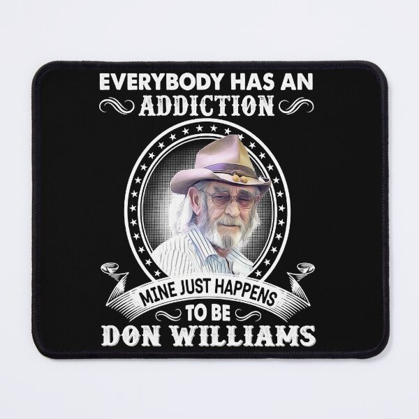 Item preview, Don Williams Country Artist Pays Tribute The Hit Ballad Everybody Has An Addiction Mine Just Happens designed and sold by DonWilliamsBrow.