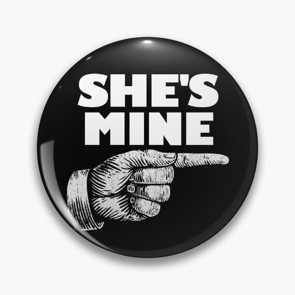Item preview, She's Mine Finger Pointing Right Matching Couple She's Mine Gear designed and sold by DynamicDesign.
