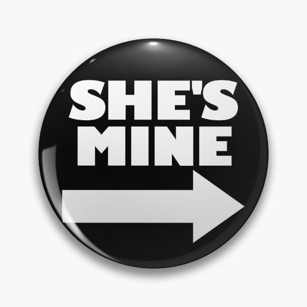 Item preview, She's Mine Arrow Pointing Right Matching Couple She's Mine Gear designed and sold by DynamicDesign.