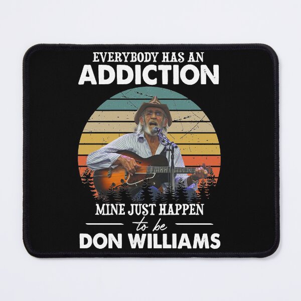 Item preview, Don Williams Country Artist Pays Tribute The Hit Ballad Everybody Has An Addiction Mine Just Happens designed and sold by DonWilliamsBrow.