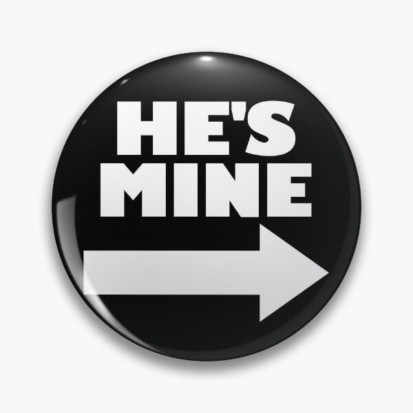 Item preview, He's Mine Arrow Pointing Right Matching Couple He's Mine Gear designed and sold by DynamicDesign.