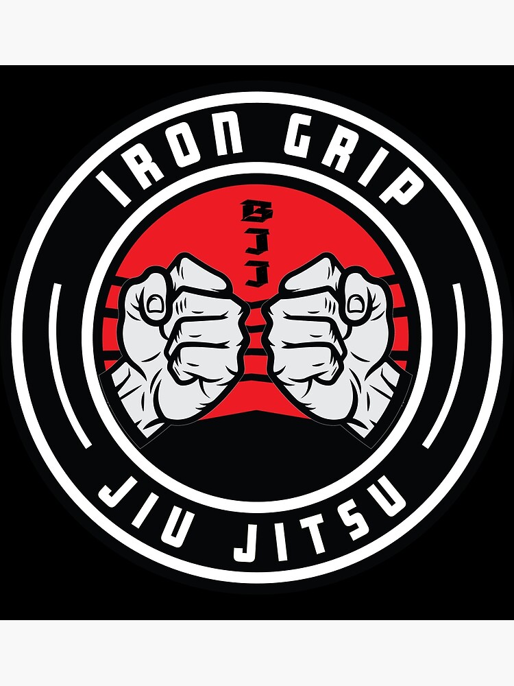 "Iron Grip, BJJ Jiu Jitsu" Poster for Sale by artdesignforyou Redbubble