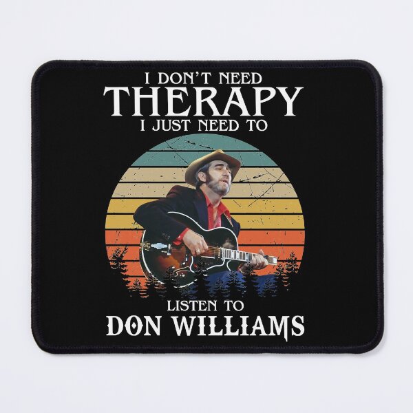 Item preview, Don Williams Country Artist Pays Tribute The Hit Ballad I Don'T Need Therapy I Just Need To Listen T designed and sold by DonWilliamsBrow.