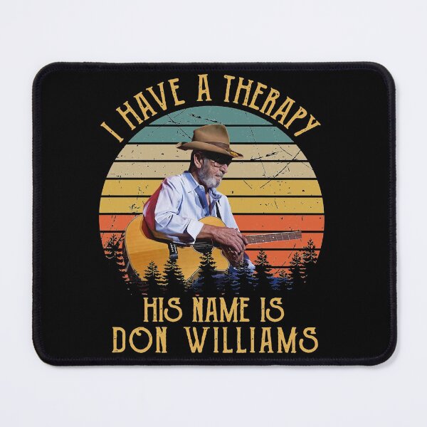 Item preview, Don Williams Country Artist Pays Tribute The Hit Ballad I Have A Therapy His Is Cute Gifts designed and sold by DonWilliamsBrow.