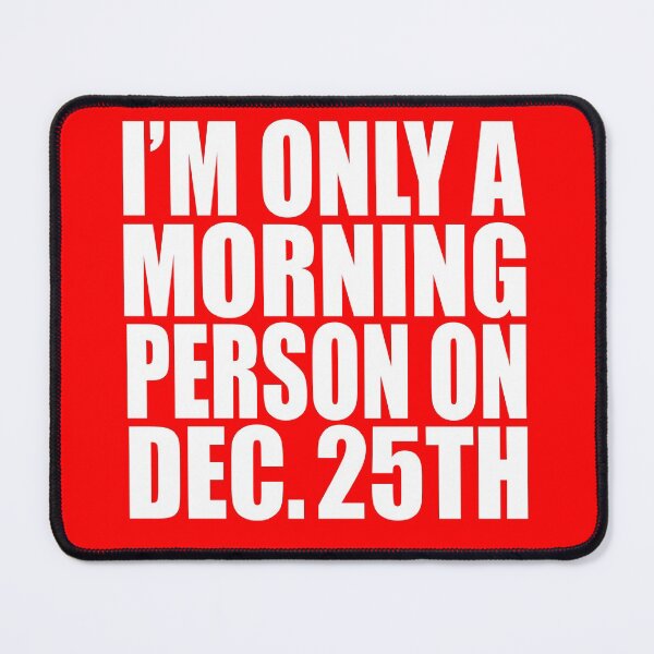 Item preview, I'm Only A Morning Person On Dec. 25th designed and sold by Christmas-Tees.