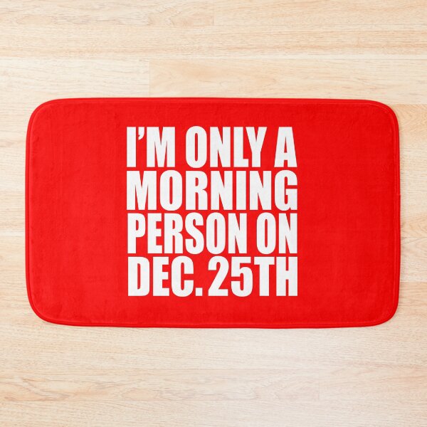 Item preview, I'm Only A Morning Person On Dec. 25th designed and sold by Christmas-Tees.