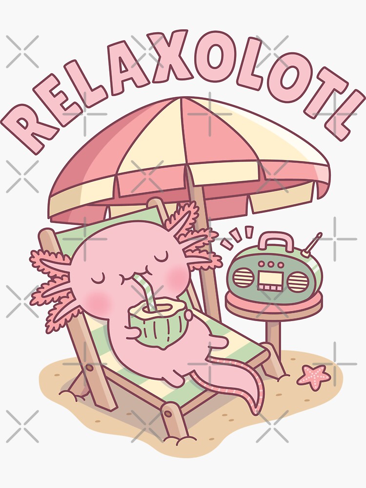 Axolotl Relax A Lot | Vinyl Sticker * Axolotl Relax A Lot | Vinyl Sticker *