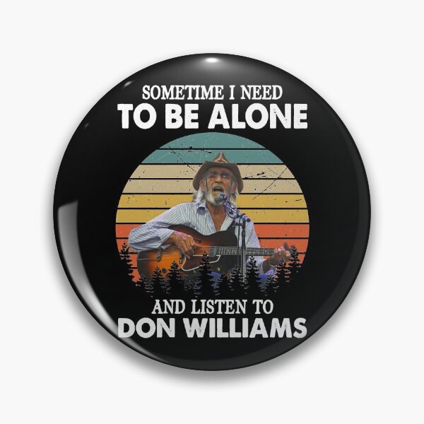 Item preview, Don Williams Country Artist Pays Tribute The Hit Ballad Sometimes I Need To Be Alone And Listen To designed and sold by DonWilliamsBrow.
