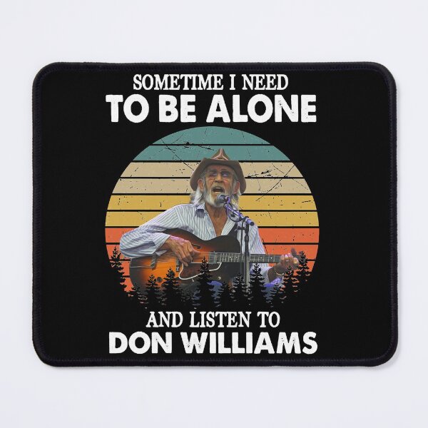 Item preview, Don Williams Country Artist Pays Tribute The Hit Ballad Sometimes I Need To Be Alone And Listen To designed and sold by DonWilliamsBrow.