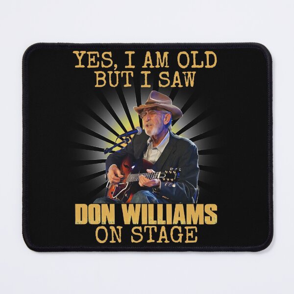 Item preview, Don Williams Country Artist Pays Tribute The Hit Ballad Yes I'M Old But I Saw On Stage Cute Gifts designed and sold by DonWilliamsBrow.