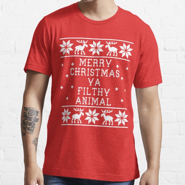 Merry Christmas Ya Filthy Animal Essential T-Shirt