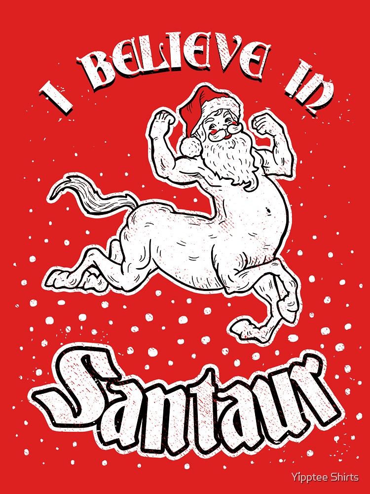 Santaur (I Believe In Santaur) by dumbshirts
