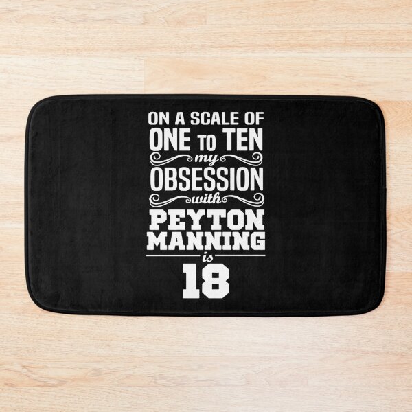 Item preview, On A Scale of One to Ten My Obsession with Peyton Manning 18 Gift Halloween Day, Thanksgiving, Chris designed and sold by DavidHansonn.