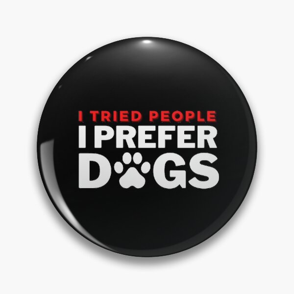 Item preview,  I Tried People I Prefer Dogs (B) designed and sold by kawaso.