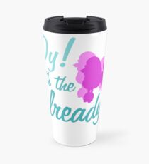 Oy with the poodles already! Travel Mug