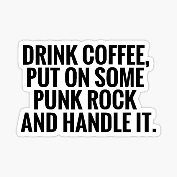 Coffee, Punk Rock, Handle It Sticker