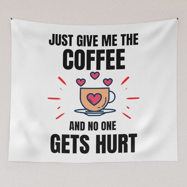 Item preview, Just Give Me The Coffe And No One Gets Hurt - Coffee Lovers designed and sold by chetan786.