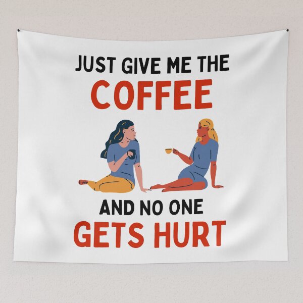 Item preview, Just Give Me The Coffe And No One Gets Hurt - Coffee Lovers designed and sold by chetan786.