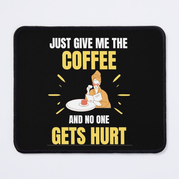 Item preview, Just Give Me The Coffe And No One Gets Hurt - Coffee Lovers designed and sold by chetan786.
