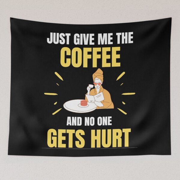 Item preview, Just Give Me The Coffe And No One Gets Hurt - Coffee Lovers designed and sold by chetan786.