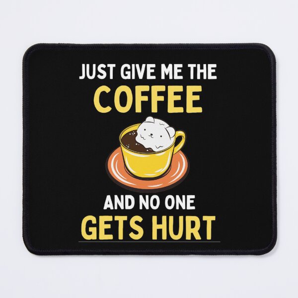 Item preview, Just Give Me The Coffe And No One Gets Hurt - Coffee Lovers designed and sold by chetan786.