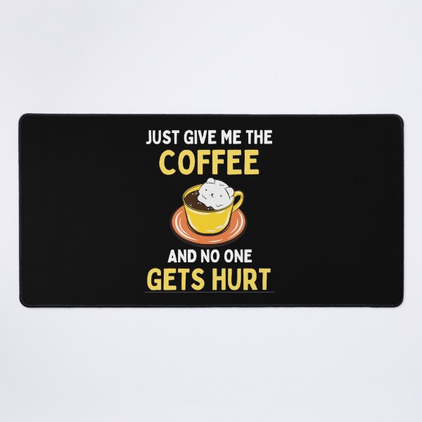 Item preview,  Just Give Me The Coffe And No One Gets Hurt - Coffee Lovers designed and sold by chetan786.