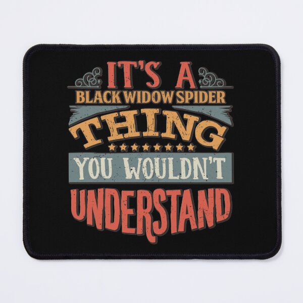 Item preview,  It's A Black Widow Spider Thing You Wouldn't Understand - Black Widow Spiders| Perfect Gift designed and sold by marveceolga.