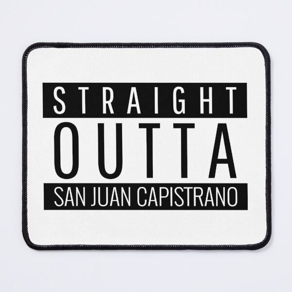 Item preview, Straight Outta San Juan Capistrano California designed and sold by Teelogic.