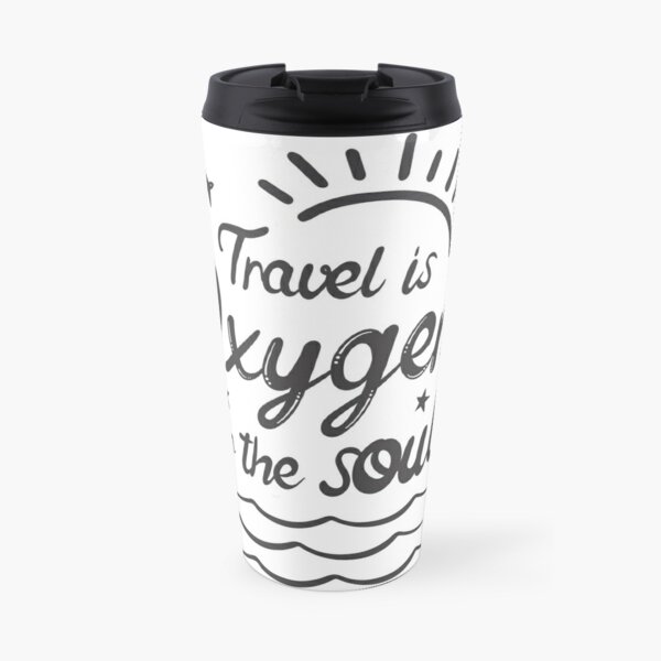 Travel is Oxygen for the Soul sunshine Travel Coffee Mug