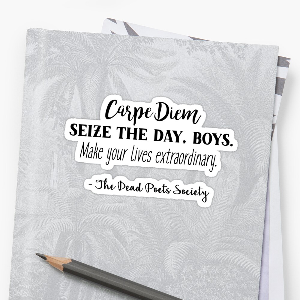 dead-poets-society-carpe-diem-sticker-by-doodle189-redbubble