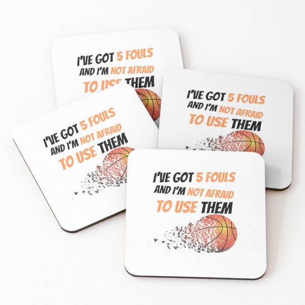 Item preview, I’ve Got 5 Fouls And I’m Not Afraid To Use Them designed and sold by TThousand.