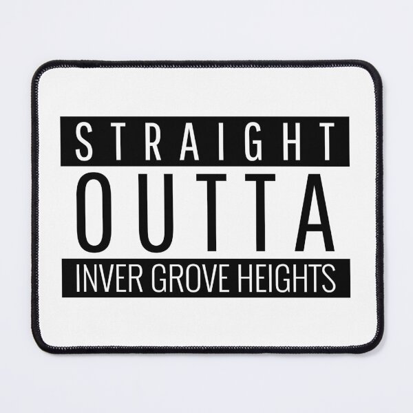 Item preview, Straight Outta Inver Grove Heights Minnesota  designed and sold by Teelogic.