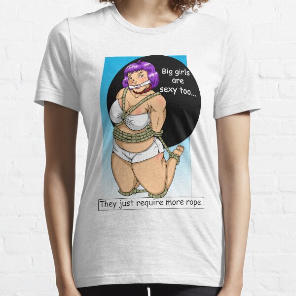 Big Girls Need More Rope Essential T-Shirt