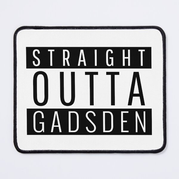 Item preview, Straight Outta Gadsden Alabama designed and sold by Teelogic.