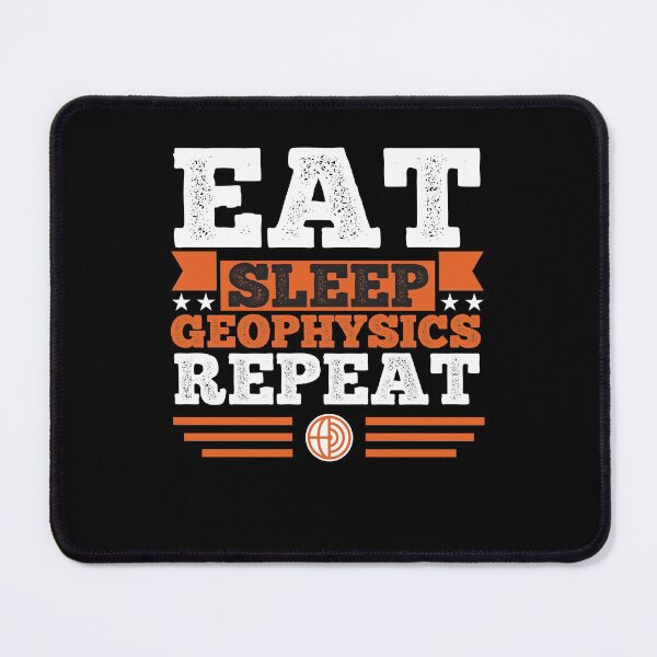 Item preview, Geophysics. Eat. Sleep designed and sold by orlumbuspirate.