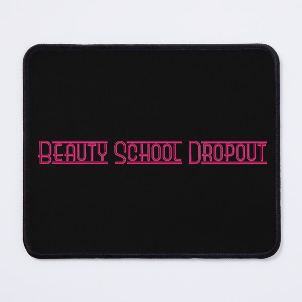 Item preview, Beauty School Dropout designed and sold by MrGekko.