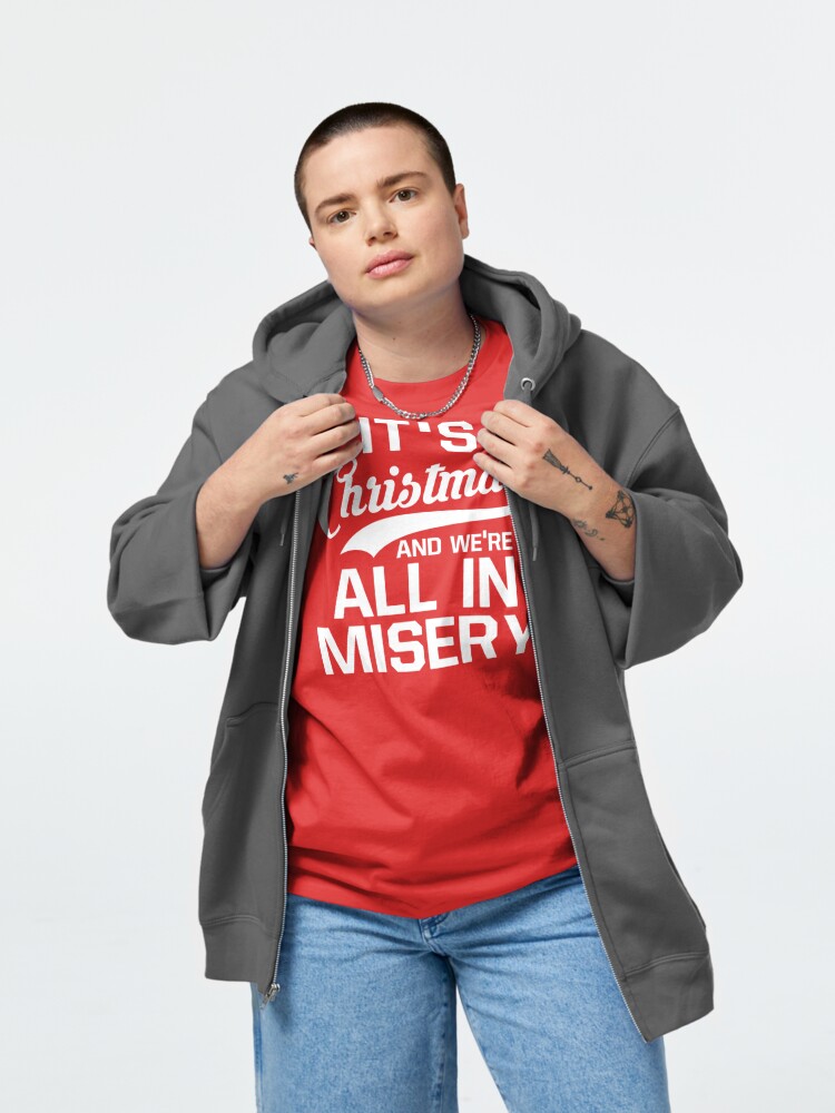 Discover It's Christmas And We're All In Misery Classic T-Shirt