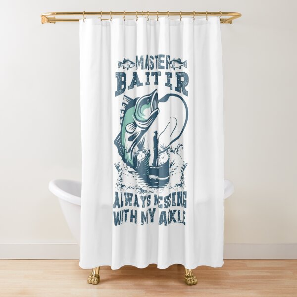 Master Baiter, Always Messing With My Tackle Fishing  Shower Curtain