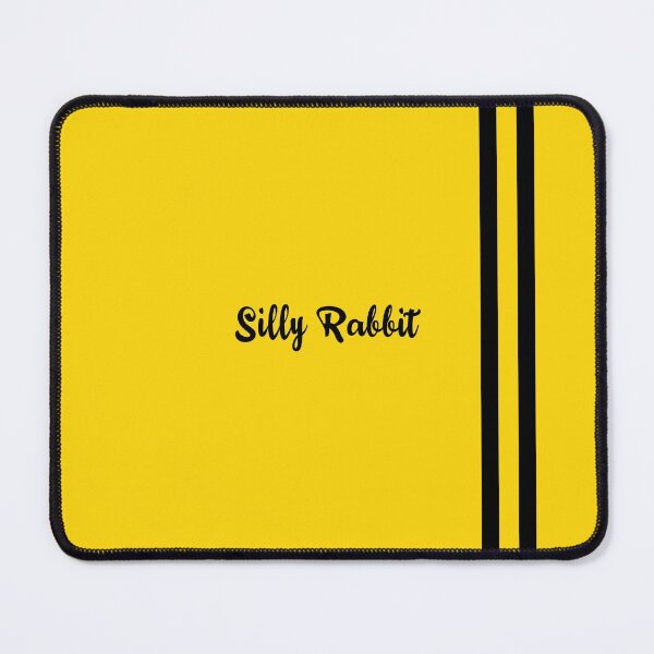 Item preview, Silly Rabbit quote from Kill Bill black on yellow designed and sold by MrGekko.