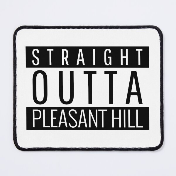 Item preview, Straight Outta Pleasant Hill California  designed and sold by Teelogic.