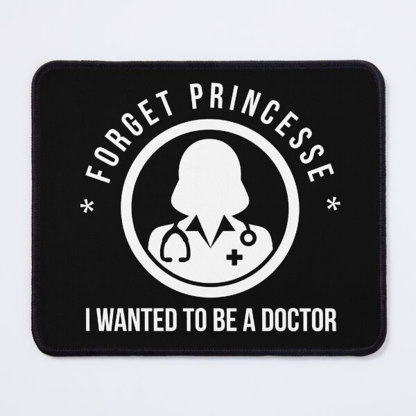 Item preview, Forget Princess, I Wanted to be a doctor - cute doctor design designed and sold by Theleochick.