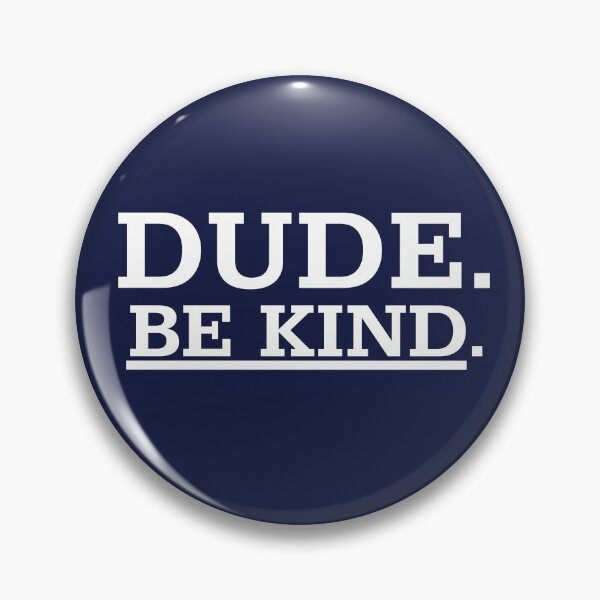 Item preview, Dude be kind designed and sold by dacdibac.